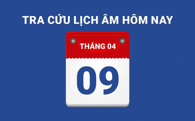 Lịch âm hôm nay 09/04 và những điều cấm kỵ