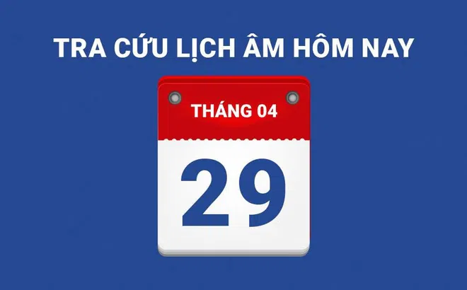 Lịch âm hôm nay 29/04 và những điều cấm kỵ