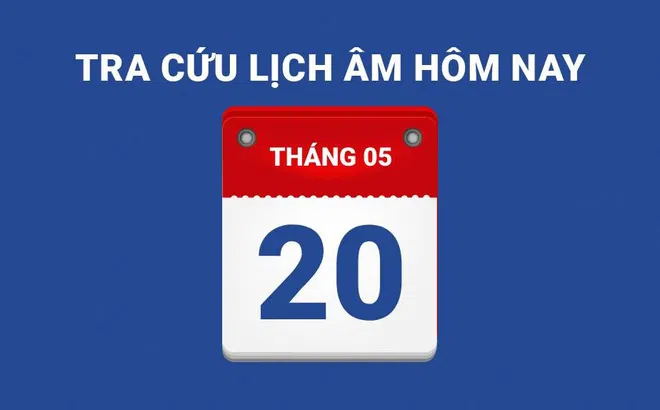 Lịch âm hôm nay 20/05 và những điều cấm kỵ
