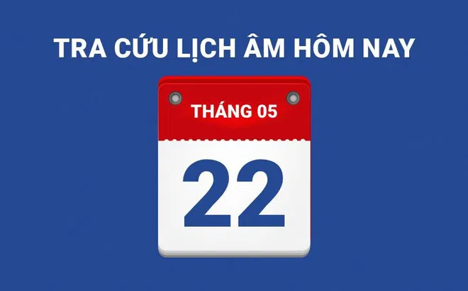 Lịch âm hôm nay 22/05 và những điều cấm kỵ