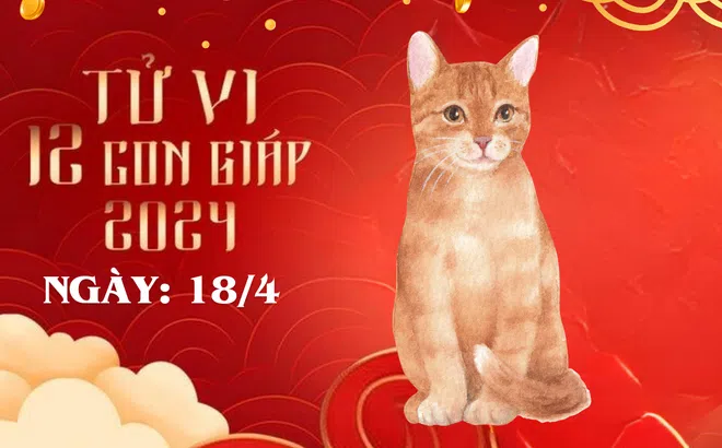 Tử vi 12 con giáp hôm nay ngày 18/4/2024: Sửu sóng gió,  Hợi đi xuống, nhiều tuổi cực đỏ