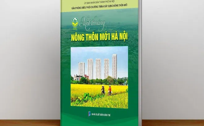 Cuốn sách ảnh “Một thoáng Nông thôn mới Hà Nội”: Tư liệu quý về Thủ đô ngàn năm Văn hiến - Anh hùng!