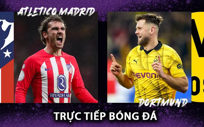 Xem trực tiếp bóng đá Atletico Madrid vs Dortmund ở đâu, kênh nào? Link xem trực tuyến Tứ kết Cúp C1