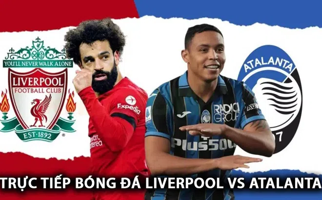 Trực tiếp bóng đá Liverpool vs Atalanta - Tứ kết Europa League: The Kop thị uy sức mạnh